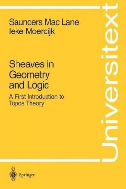Saunders Maclane - Sheaves in Geometry and Logic: A First Introduction to Topos Theory (Universitext) - 9780387977102 - V9780387977102