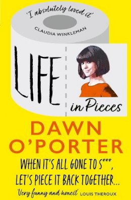 Dawn O’Porter - Life in Pieces - 9780008494704 - 9780008494704