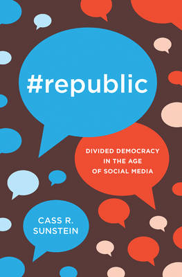 Cass R. Sunstein - #Republic: Divided Democracy in the Age of Social Media - 9780691175515 - V9780691175515