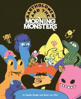 Sophie Berger - Bartholomew and the Morning Monsters - 9781908714848 - 9781908714848