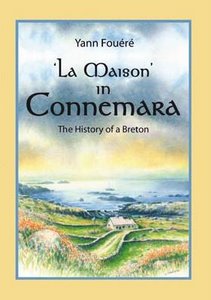 	 'La Maison' in Connemara: The History of a Breton by Yann Fouéré