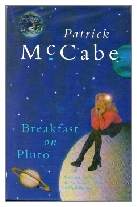 1998 - Breakfast on Pluto by Patrick McCabe (Published by Picador)