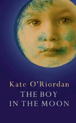 Kate O´riordan - The Boy in the Moon - 9780002255554 - KOC0016679