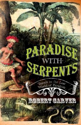 Robert Carver - Paradise with Serpents - 9780002570961 - KTG0014577