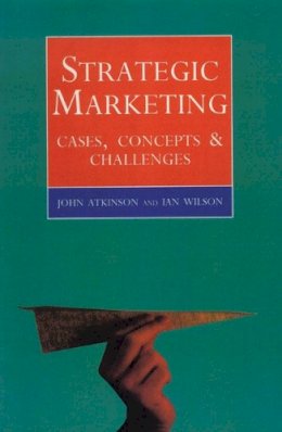 John Atkinson - Strategic Marketing: Cases and Concepts - 9780004990378 - V9780004990378