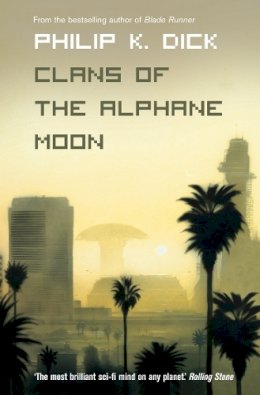 Philip K. Dick - Clans of the Alphane Moon - 9780006482482 - V9780006482482