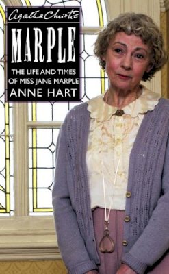 Anne Hart - Agatha Christie's Marple: The Life and Times of Miss Jane Marple - 9780006499565 - KSS0000945