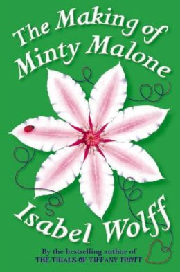 Isabel Wolff - The Making of Minty Malone - 9780006513407 - KTG0011298