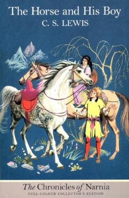C. S. Lewis - The Horse and His Boy (Chronicles of Narnia) - 9780006716785 - V9780006716785
