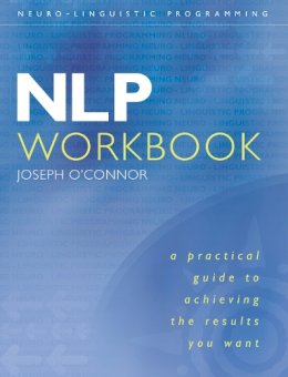 Joseph O´connor - NLP Workbook: A Practical Guide to Achieving the Results You Want - 9780007100033 - V9780007100033