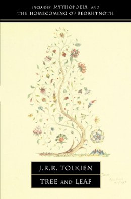J. R. R. Tolkien - Tree and Leaf: Including MYTHOPOEIA - 9780007105045 - 9780007105045