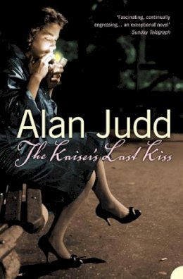Alan Judd - The Kaiser’s Last Kiss - 9780007124473 - V9780007124473