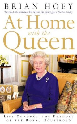Brian Hoey - At Home with the Queen: Life Through the Keyhole of the Royal Household - 9780007126194 - V9780007126194