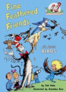 Tish Rabe - Fine Feathered Friends (The Cat in the Hat´s Learning Library, Book 6) - 9780007130580 - V9780007130580