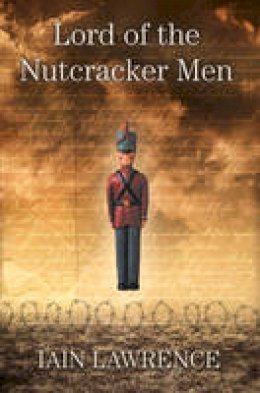 Iain Lawrence - Lord of the Nutcracker Men - 9780007135578 - V9780007135578