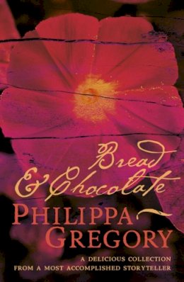 Philippa Gregory - Bread and Chocolate - 9780007145898 - V9780007145898