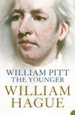 William Hague - William Pitt the Younger: A Biography - 9780007147205 - V9780007147205