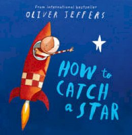 Oliver Jeffers - How to Catch a Star - 9780007150342 - 9780007150342