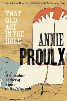 Annie Proulx - That Old Ace in the Hole - 9780007151523 - V9780007151523