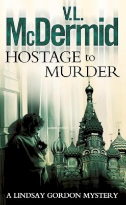 V. L. Mcdermid - Hostage to Murder (Lindsay Gordon Crime Series, Book 6) - 9780007173495 - V9780007173495
