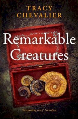 Tracy Chevalier - Remarkable Creatures - 9780007178384 - 9780007178384