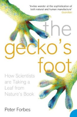 Peter Forbes - The Gecko’s Foot: How Scientists are Taking a Leaf from Nature´s Book - 9780007179893 - V9780007179893