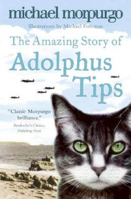 Michael Morpurgo - The Amazing Story of Adolphus Tips - 9780007182466 - 9780007182466