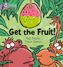 Paul Shipton - Get The Fruit: Band 00/Lilac (Collins Big Cat) - 9780007185290 - V9780007185290