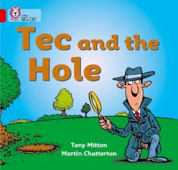 Tony Mitton - Tec and the Hole: Band 02A/Red A (Collins Big Cat) - 9780007185542 - V9780007185542