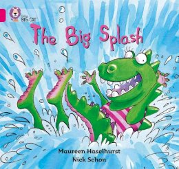 Maureen Haselhurst - The Big Splash: Band 01B/Pink B (Collins Big Cat) - 9780007185573 - V9780007185573