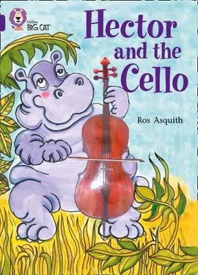 Ros Asquith - Hector and the Cello: Band 08/Purple (Collins Big Cat) - 9780007186181 - V9780007186181