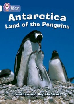 Jonathan Scott - Antarctica: Land of the Penguins: Band 10/White (Collins Big Cat) - 9780007186402 - V9780007186402