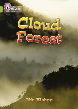 Nic Bishop - Cloud Forest: Band 11/Lime (Collins Big Cat) - 9780007186419 - V9780007186419