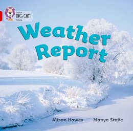 Alison Hawes - Weather Report: Band 02A/Red A (Collins Big Cat) - 9780007186556 - V9780007186556