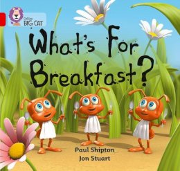 Paul Shipton - What’s For Breakfast?: Band 02B/Red B (Collins Big Cat) - 9780007186686 - V9780007186686