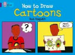 Ros Asquith - How to Draw Cartoons: Band 08/Purple (Collins Big Cat) - 9780007186976 - V9780007186976