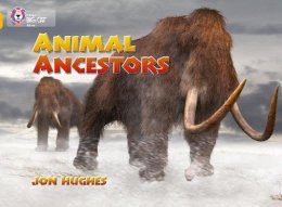 Jon Hughes - Animal Ancestors: Band 09/Gold (Collins Big Cat) - 9780007187010 - V9780007187010
