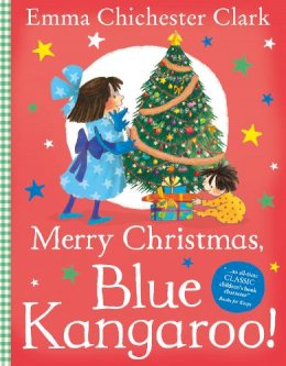 Emma Chichester Clark - Merry Christmas, Blue Kangaroo! (Blue Kangaroo) - 9780007197149 - V9780007197149