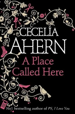 Cecelia Ahern - A Place Called Here - 9780007198900 - KIN0033431