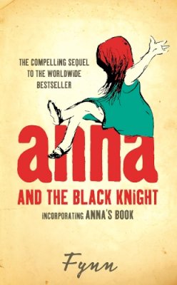 Fynn - Anna and the Black Knight: Incorporating Anna’s Book - 9780007203000 - V9780007203000