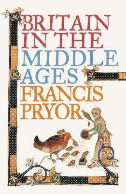 Francis Pryor - Britain in the Middle Ages: An Archaeological History - 9780007203628 - V9780007203628