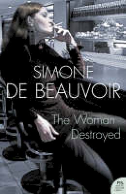 Simone De Beauvoir - The Woman Destroyed (Harper Perennial Modern Classics) - 9780007204656 - V9780007204656