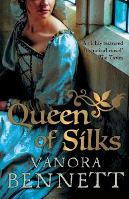 Vanora Bennett - Queen of Silks - 9780007224951 - KEX0295941