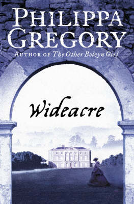 Philippa Gregory - Wideacre (The Wideacre Trilogy, Book 1) - 9780007230013 - V9780007230013