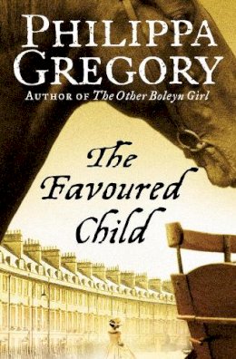Philippa Gregory - The Favoured Child (The Wideacre Trilogy, Book 2) - 9780007230020 - V9780007230020