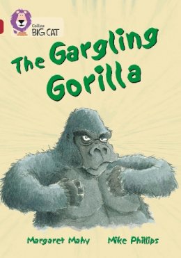 Margaret Mahy - The Gargling Gorilla: Band 14/Ruby (Collins Big Cat) - 9780007230891 - V9780007230891