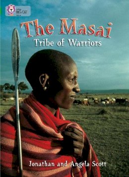 Jonathan Scott - The Maasai: Tribe of Warriors: Band 15/Emerald (Collins Big Cat) - 9780007230976 - V9780007230976