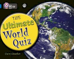 Claire Llewellyn - The Ultimate World Quiz: Band 16/Sapphire (Collins Big Cat) - 9780007231003 - V9780007231003