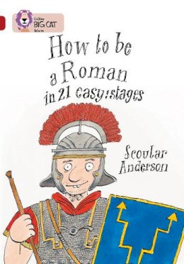 Scoular Anderson - How to be a Roman: Band 14/Ruby (Collins Big Cat) - 9780007231232 - V9780007231232