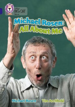 Michael Rosen - Michael Rosen: All About Me: Band 16/Sapphire (Collins Big Cat) - 9780007231270 - V9780007231270